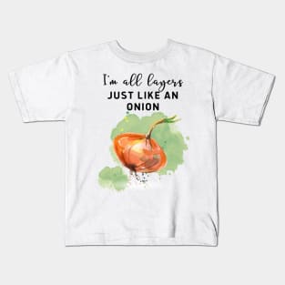 I am all layers just like onion! Lighter version Kids T-Shirt